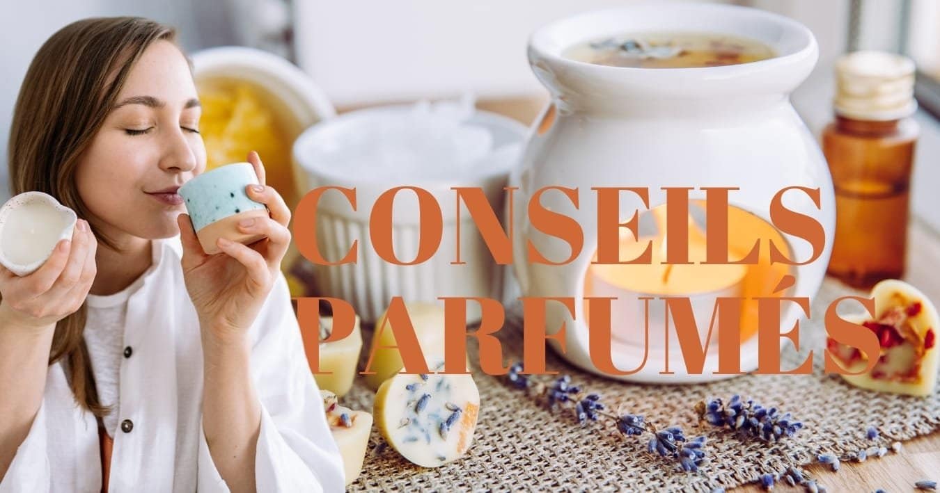 conseils et astuces utilisation fondants parfumés bougies parfumées brumes d'oreiller suspensions parfumées coffret cadeaux parfumé